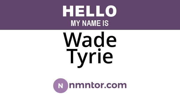 Wade Tyrie