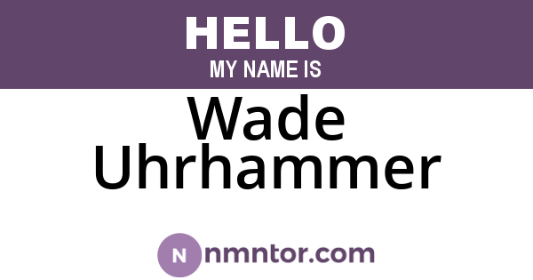 Wade Uhrhammer