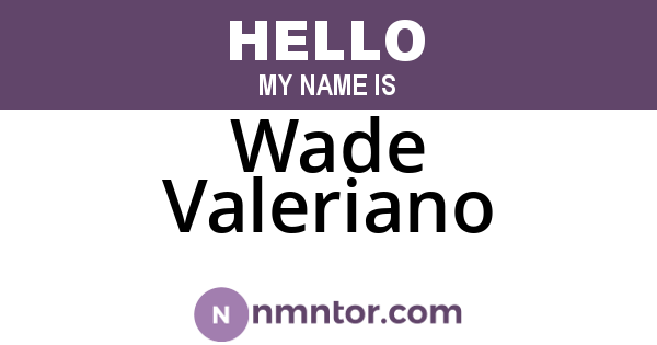 Wade Valeriano