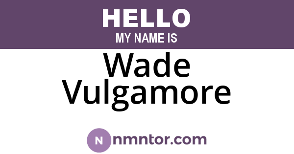 Wade Vulgamore
