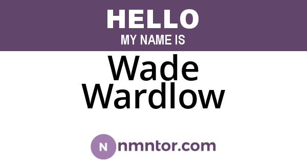 Wade Wardlow