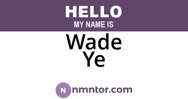 Wade Ye