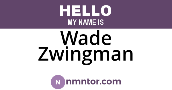Wade Zwingman