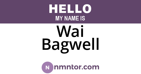 Wai Bagwell