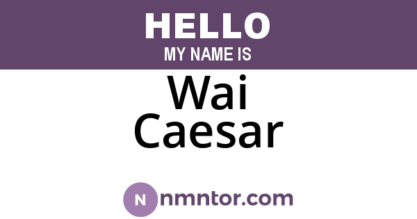 Wai Caesar