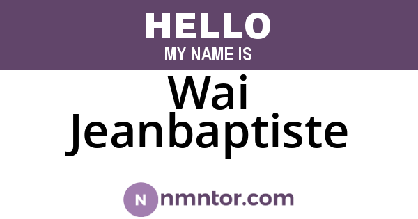 Wai Jeanbaptiste