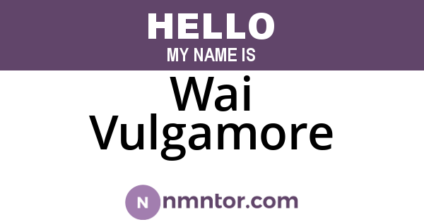 Wai Vulgamore