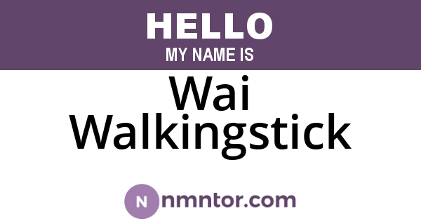 Wai Walkingstick