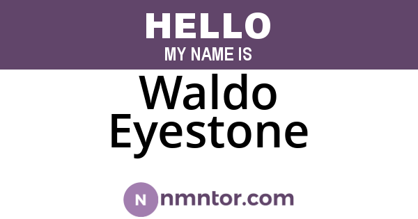 Waldo Eyestone
