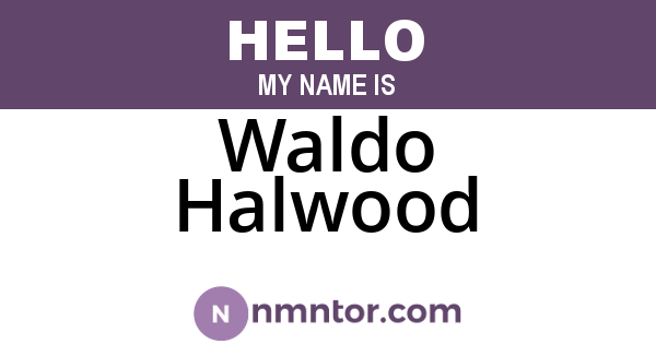 Waldo Halwood
