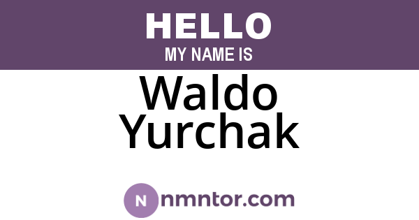 Waldo Yurchak