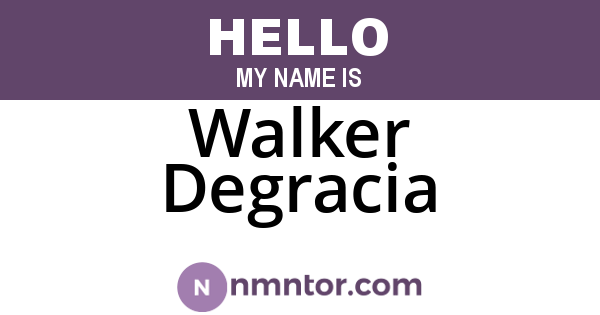 Walker Degracia