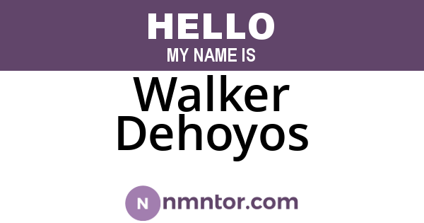 Walker Dehoyos