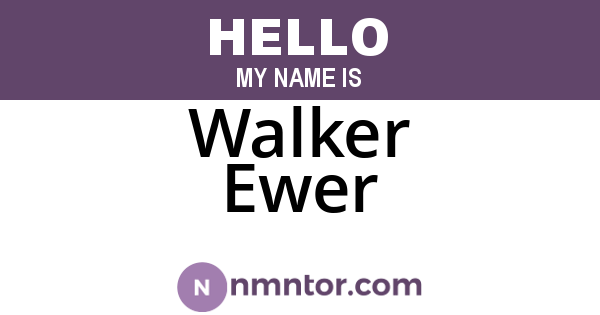 Walker Ewer
