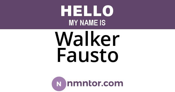 Walker Fausto