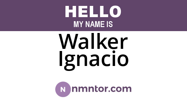 Walker Ignacio