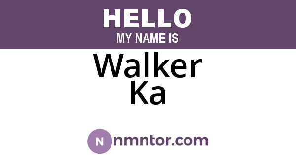Walker Ka