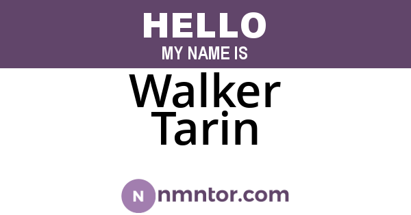 Walker Tarin