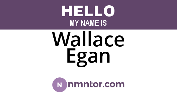 Wallace Egan