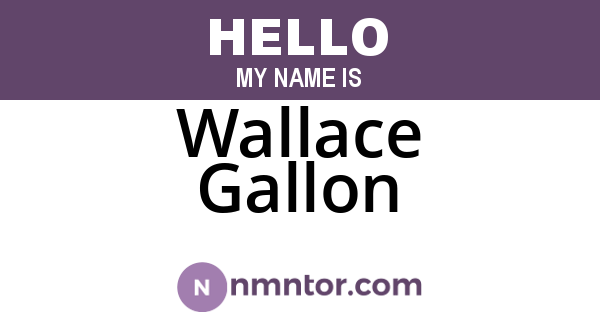 Wallace Gallon