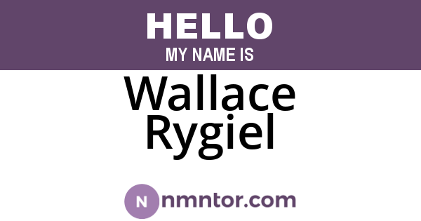 Wallace Rygiel