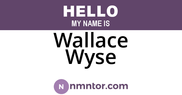 Wallace Wyse