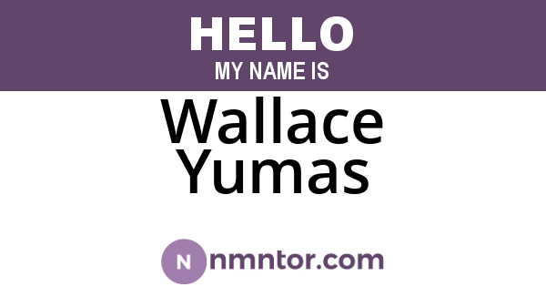 Wallace Yumas
