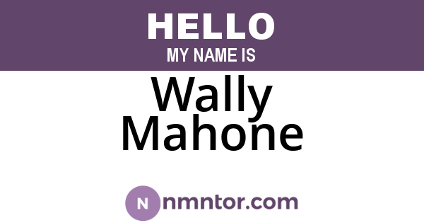 Wally Mahone