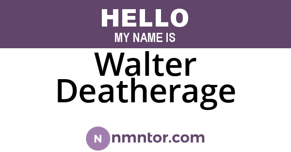 Walter Deatherage