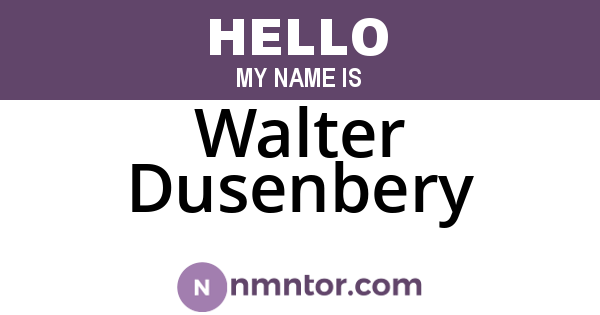 Walter Dusenbery