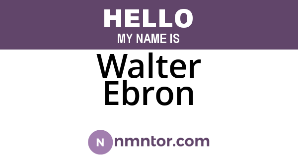 Walter Ebron