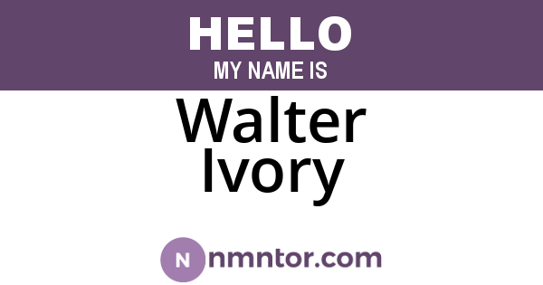 Walter Ivory
