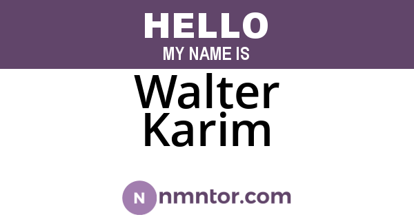 Walter Karim