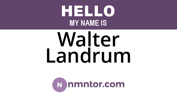 Walter Landrum