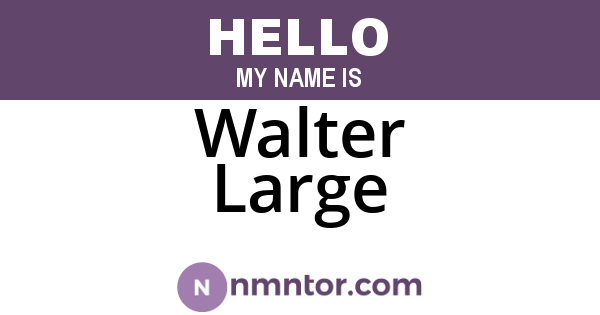 Walter Large