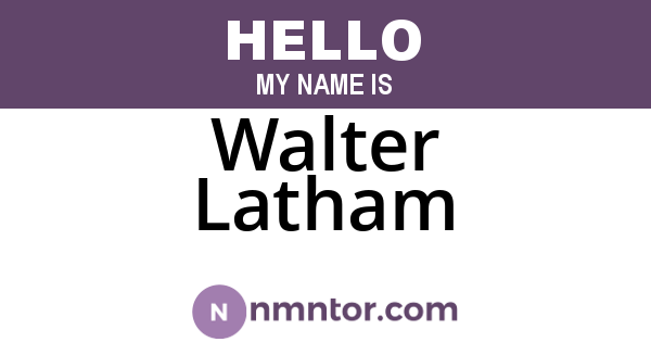 Walter Latham