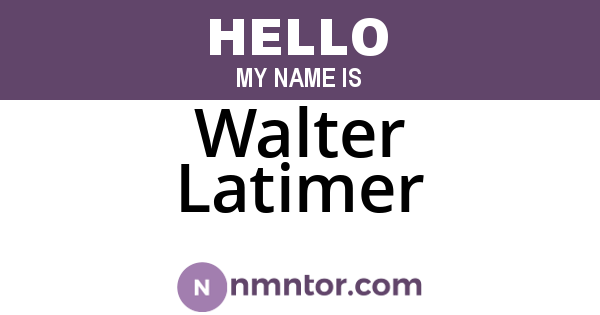 Walter Latimer