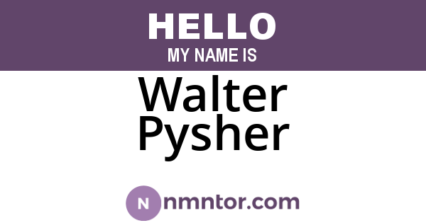 Walter Pysher