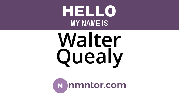 Walter Quealy