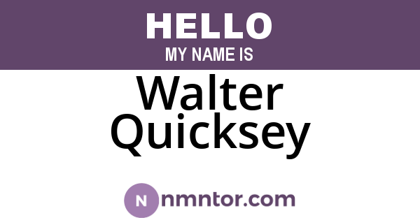 Walter Quicksey