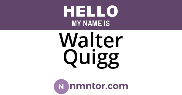 Walter Quigg