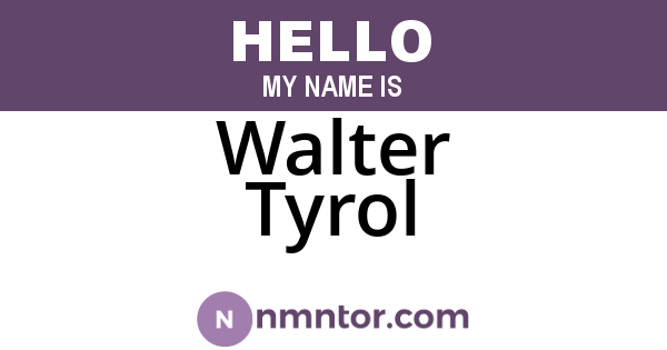 Walter Tyrol