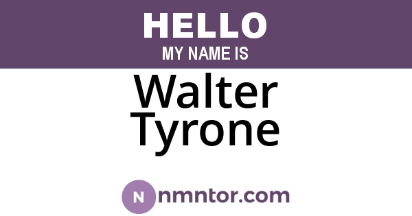 Walter Tyrone