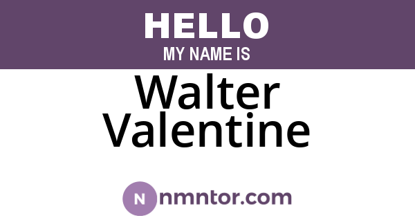 Walter Valentine