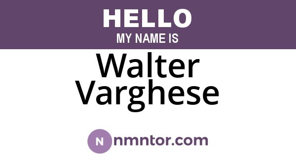 Walter Varghese