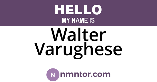 Walter Varughese