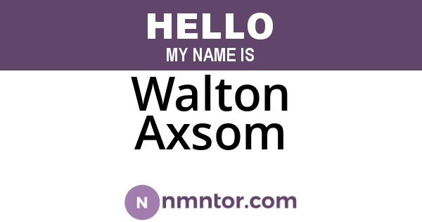 Walton Axsom
