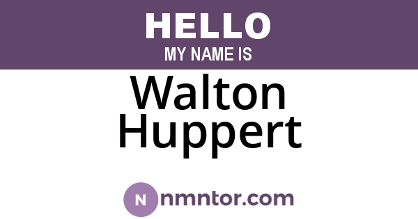 Walton Huppert