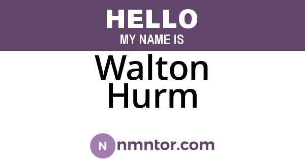 Walton Hurm