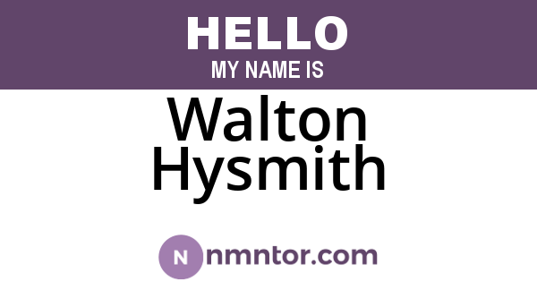 Walton Hysmith